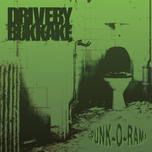 Drive By Bukkake : Punk-O-Rama